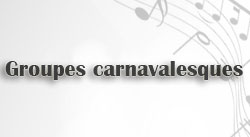 Groupes carnavalesques